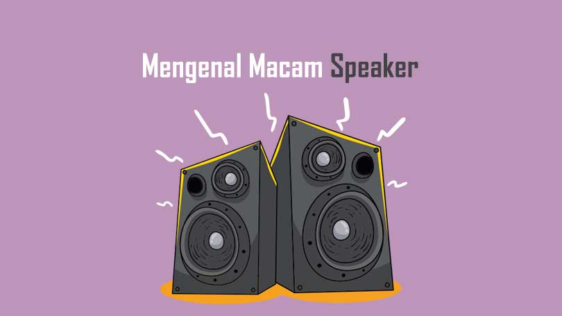 Jenis-jenis Speaker