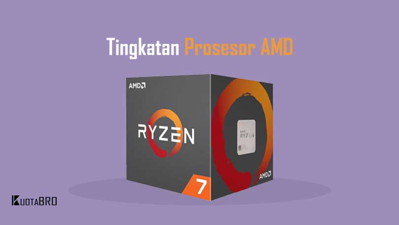 Tingkatan Prosesor AMD